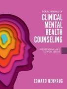 Foundations of Clinical Mental Health Counseling