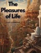 The Pleasures of Life