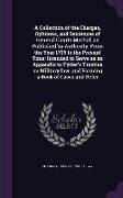 A Collection of the Charges, Opinions, and Sentences of General Courts Martial, as Published by Authority, From the Year 1795 to the Present Time, I