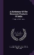 A Dictionary of the Economic Products of India: Gossypium to Linociera