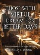 Those With Virtue Dream For Better Days