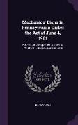 Mechanics' Liens in Pennsylvania Under the Act of June 4, 1901: P.L. 431, and Supplements Thereto. with Forms and Decisions to Date