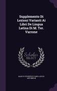 Supplemento Di Lezioni Varianti AI Libri de Lingua Latina Di M. Ter. Varrone