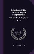 Osteology of the Jurassic Reptile Camptosaurus: With a Revision of the Species of the Genus, and Description of Two New Species