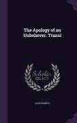 The Apology of an Unbeliever. Transl
