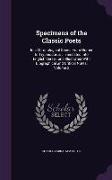 Specimens of the Classic Poets: In a Chronological Series from Homer to Tryphiodorus, Translated Into English Verse, And Illustrated with Biographical