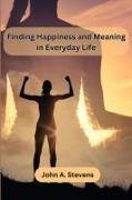 Finding Happiness and Meaning in Everyday Life