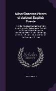 Miscellaneous Pieces of Antient English Poesie: Viz. the Troublesome Raigne of King John, Written by Shakespeare, Extant in No Edition of His Writings