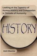 Looking at the tapestry of human history and compassion in Threads of Humanity