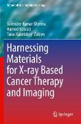 Harnessing Materials for X-ray Based Cancer Therapy and Imaging