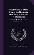 The Principles of the Law of Real Property According to the Text of Blackstone: Incorporating the Alterations Down to the Present Time