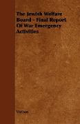 The Jewish Welfare Board - Final Report of War Emergency Activities