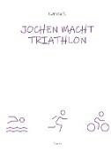 Jochen macht Triathlon
