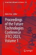 Proceedings of the Future Technologies Conference (FTC) 2023, Volume 1