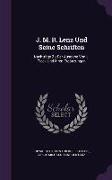 J. M. R. Lenz Und Seine Schriften: Nachtrage Zu Der Ausgabe Von L. Tieck Und Ihren Erganzungen