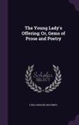 The Young Lady's Offering, Or, Gems of Prose and Poetry
