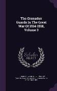 The Grenadier Guards in the Great War of 1914-1918, Volume 3