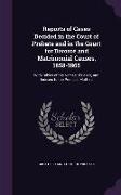 Reports of Cases Decided in the Court of Probate and in the Court for Divorce and Matrimonial Causes, 1858-1865: With Tables of the Names of Cases, an