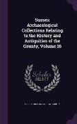 Sussex Archaeological Collections Relating to the History and Antiquities of the County, Volume 16