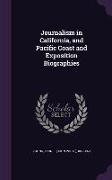 Journalism in California, and Pacific Coast and Exposition Biographies