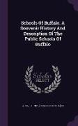 Schools of Buffalo. a Souvenir History and Description of the Public Schools of Buffalo