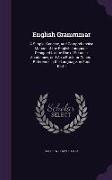 English Grammmar: A Simple, Concise, and Comprehensive Manual of the English Language. Designed for the Use of Schools, Academies, and a