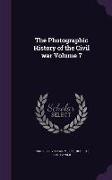 The Photographic History of the Civil War Volume 7