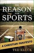 The Reason for Sports: A Christian Fanifesto