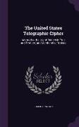 The United States Telegraphic Cipher: Adapted to the Use of Dealers in Fruit and Produce, and Merchandise Brokers