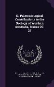 II. Palaeontological Contributions to the Geology of Western Australia, Issues 25-27