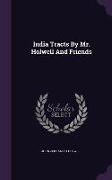 India Tracts by Mr. Holwell and Friends