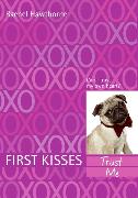 First Kisses 1: Trust Me