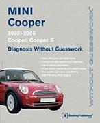 Mini Cooper Diagnosis Without Guesswork: 2002-2006: Cooper, Cooper S