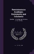 Reminiscences Academic, Ecclesiastic and Scholastic: Aberdeen in the Nineteenth Century Thirties Till Now