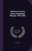 Jefferson County, Iowa, Centennial History. 1776. 1876