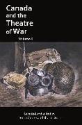 Canada and the Theatre of War, Volume I