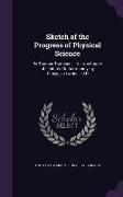 Sketch of the Progress of Physical Science: By Thomas Thomson ... Also, a Course of Lectures on Astronomy, by Dionysius Lardner, LL.D