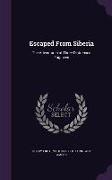 Escaped from Siberia: The Adventures of Three Distressed Fugitives