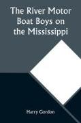 The River Motor Boat Boys on the Mississippi, Or, On the Trail to the Gulf
