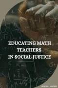 Educating Math Teachers in Social Justice