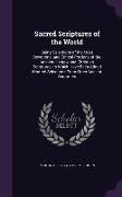 Sacred Scriptures of the World: Being Selections of the Most Devotional and Ethical Portions of the Ancient Hebrew and Christian Scriptures, to Which