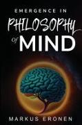 EMERGENCE IN THE PHILOSOPHY OF MIND