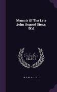 Memoir of the Late John Osgood Stone, M.D