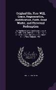 Original Sin, Free-Will, Grace, Regeneration, Justification, Faith, Good Works, and Universal Redemption: As Maintained in Certain Declarations of Our