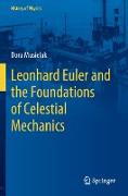 Leonhard Euler and the Foundations of Celestial Mechanics