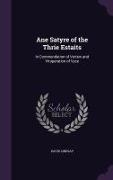 Ane Satyre of the Thrie Estaits: In Commendation of Vertew and Vituperation of Vyce