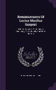 Reminiscences of Lucius Manlius Sargent: With an Appendix Containing a Genealogy of His Family, and Other Matters