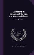 Electricity in Diseases of the Eye, Ear, Nose and Throat: With Illustrations