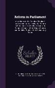 Reform in Parliament: An Address to the People of England, on the Absolute Necessity of a Reform in Parliament: To Which Are Annexed, Comple