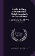 On the Railway Connections of Philadelphia with the Central West: Letters of Prof. Edward D. Mansfield of Cincinnati to Job R. Tyson, Esq., LL. D. of